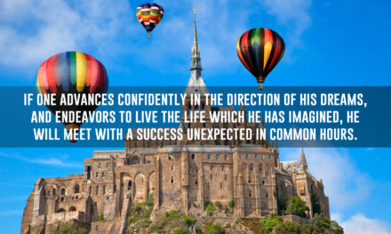 Advance confidently in the direction of your dreams