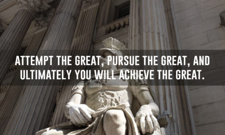 Attempt the great, pursue the great, and ultimately you will achieve the great